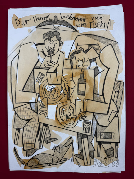 Der Hund Bekommt Nix Vom Tisch / Original / 29,5 x 42 cm
